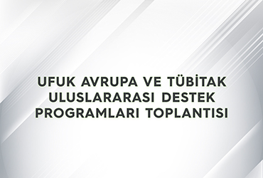  tr/haberler/etkinlikler/ufuk-avrupa-ve-tubitak-uluslararasi-destek-programlari-toplantisi/